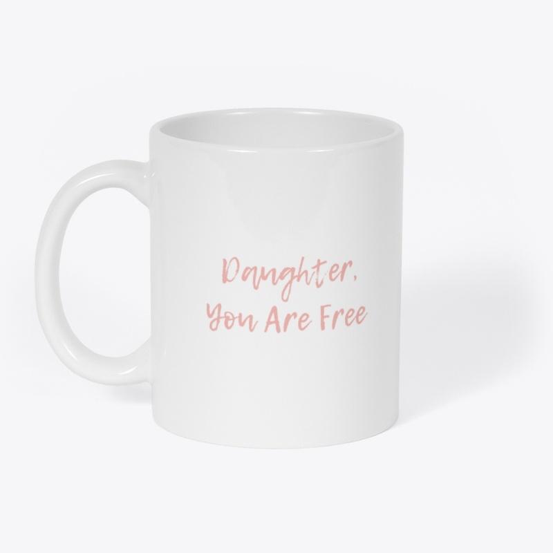 Daughter, You Are Free 